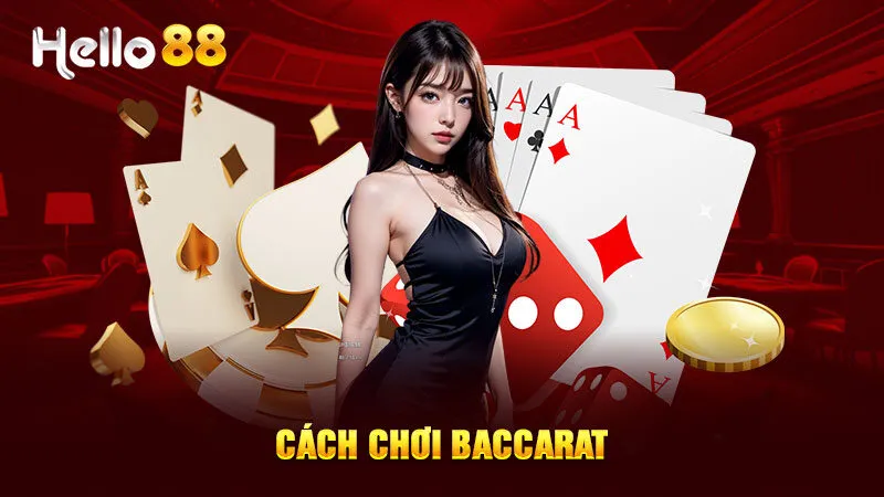 Cách chơi baccarat nhập môn dành cho người mới từ Hello88